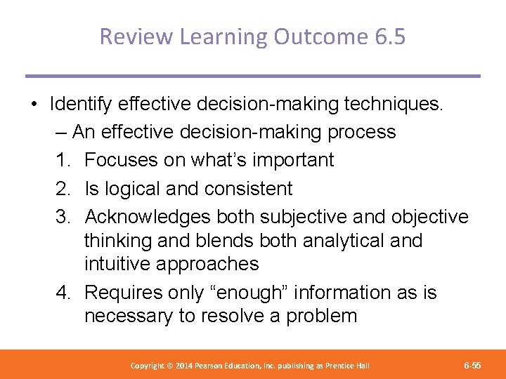 Review Learning Outcome 6. 5 • Identify effective decision-making techniques. – An effective decision-making