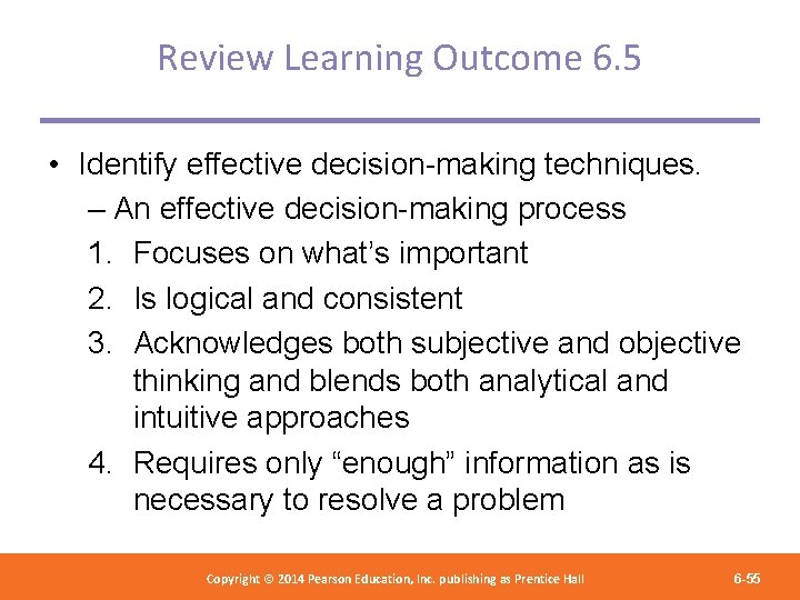 Review Learning Outcome 6. 5 • Identify effective decision-making techniques. – An effective decision-making