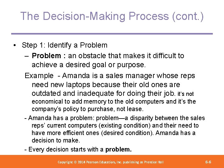 The Decision-Making Process (cont. ) • Step 1: Identify a Problem – Problem :