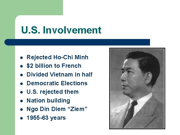 U. S. Involvement l l l l Rejected Ho-Chi Minh $2 billion to French