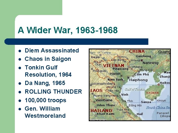 A Wider War, 1963 -1968 l l l l Diem Assassinated Chaos in Saigon