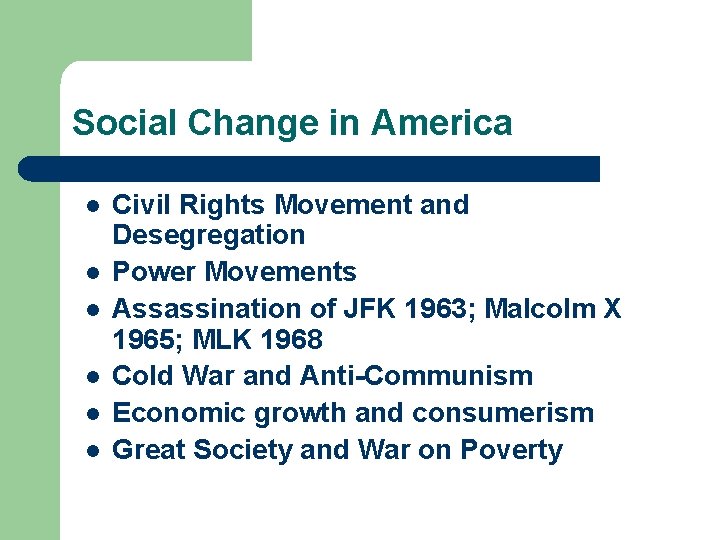 Social Change in America l l l Civil Rights Movement and Desegregation Power Movements