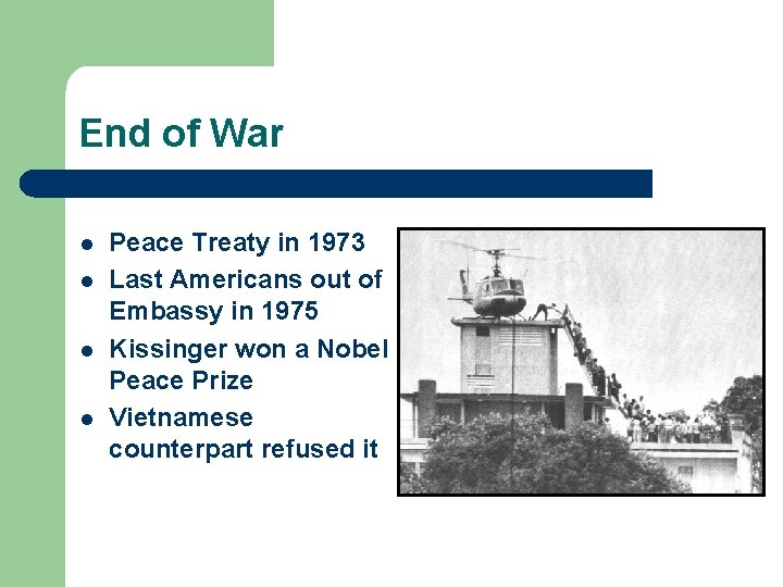 End of War l l Peace Treaty in 1973 Last Americans out of Embassy