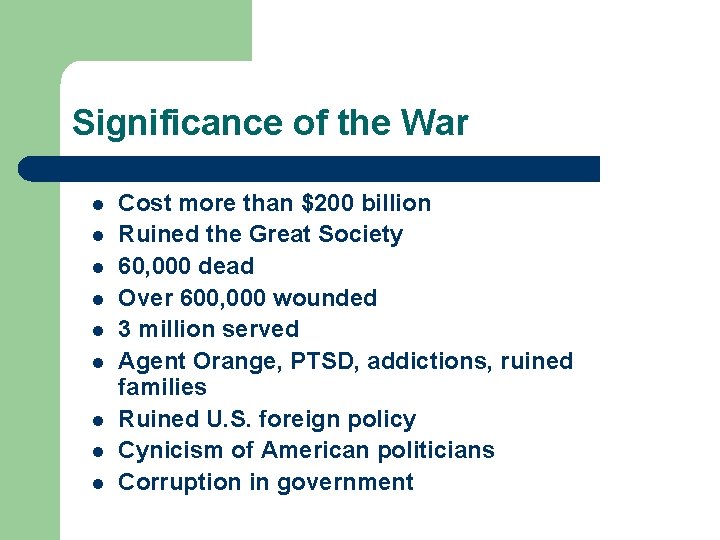 Significance of the War l l l l l Cost more than $200 billion