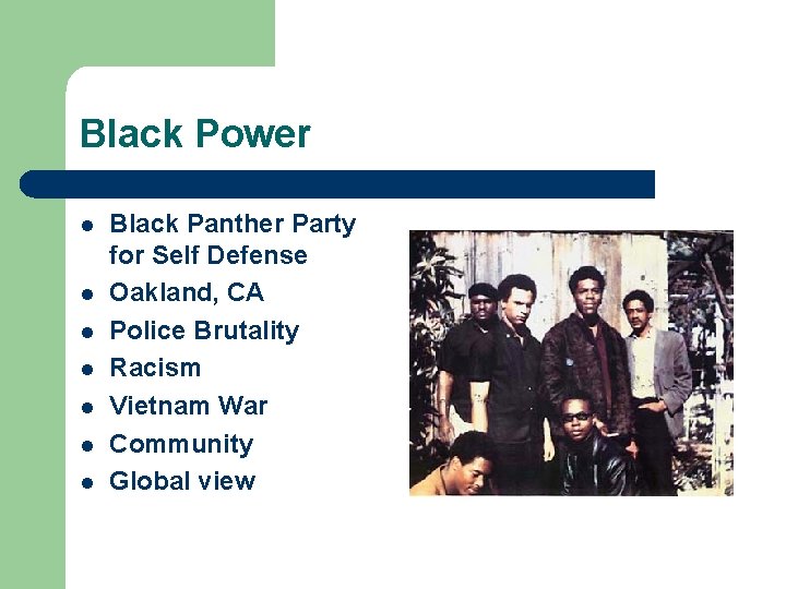 Black Power l l l l Black Panther Party for Self Defense Oakland, CA