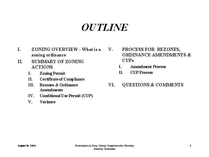 OUTLINE I. II. ZONING OVERVIEW - What is a zoning ordinance SUMMARY OF ZONING OUTLINE I. II. ZONING OVERVIEW - What is a zoning ordinance SUMMARY OF ZONING