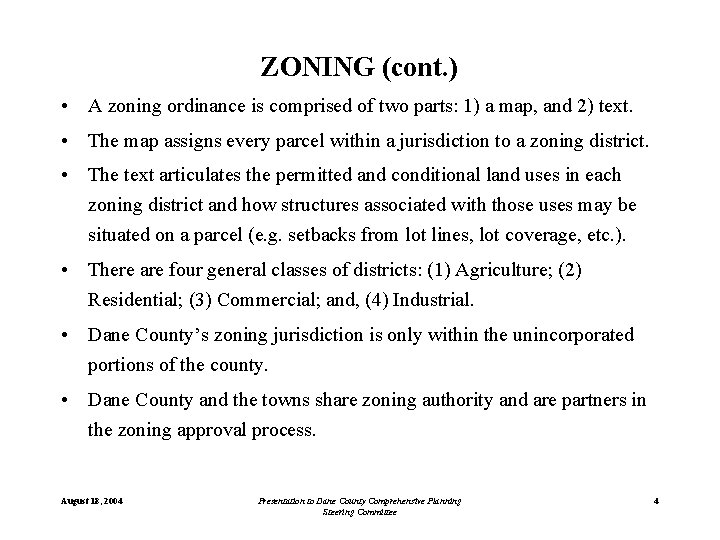 ZONING (cont. ) • A zoning ordinance is comprised of two parts: 1) a ZONING (cont. ) • A zoning ordinance is comprised of two parts: 1) a