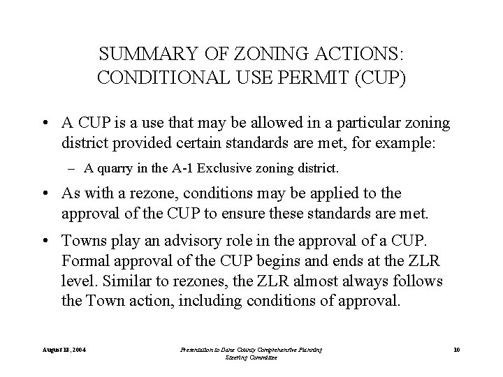 SUMMARY OF ZONING ACTIONS: CONDITIONAL USE PERMIT (CUP) • A CUP is a use SUMMARY OF ZONING ACTIONS: CONDITIONAL USE PERMIT (CUP) • A CUP is a use