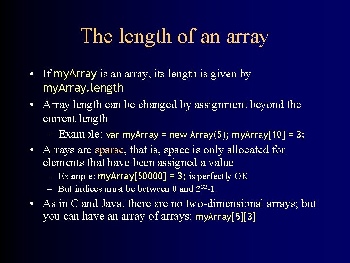 The length of an array • If my. Array is an array, its length
