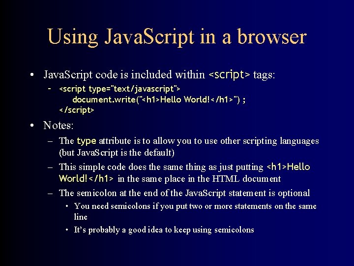 Using Java. Script in a browser • Java. Script code is included within <script>