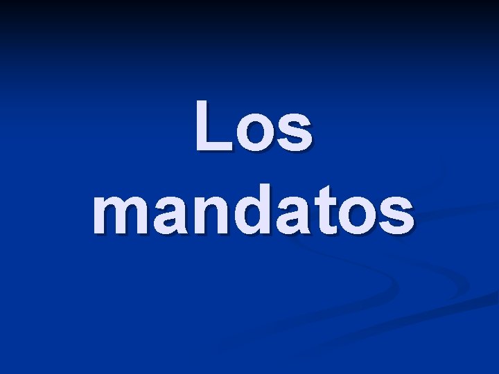 Los mandatos 