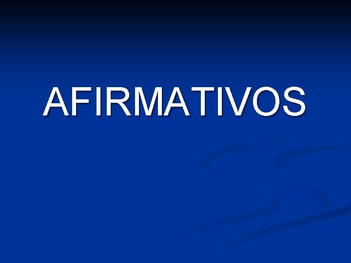 AFIRMATIVOS 