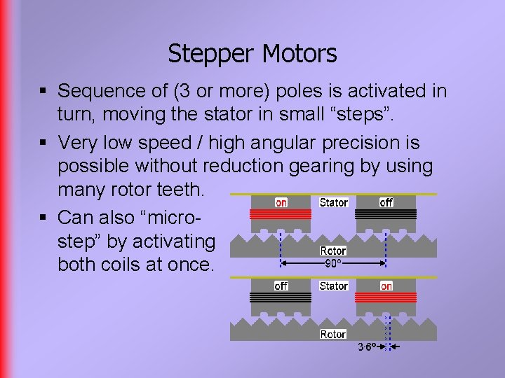 Stepper Motors § Sequence of (3 or more) poles is activated in turn, moving