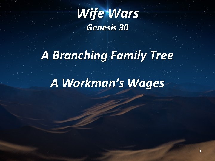 Wife Wars Genesis 30 A Branching Family Tree A Workman’s Wages 1 