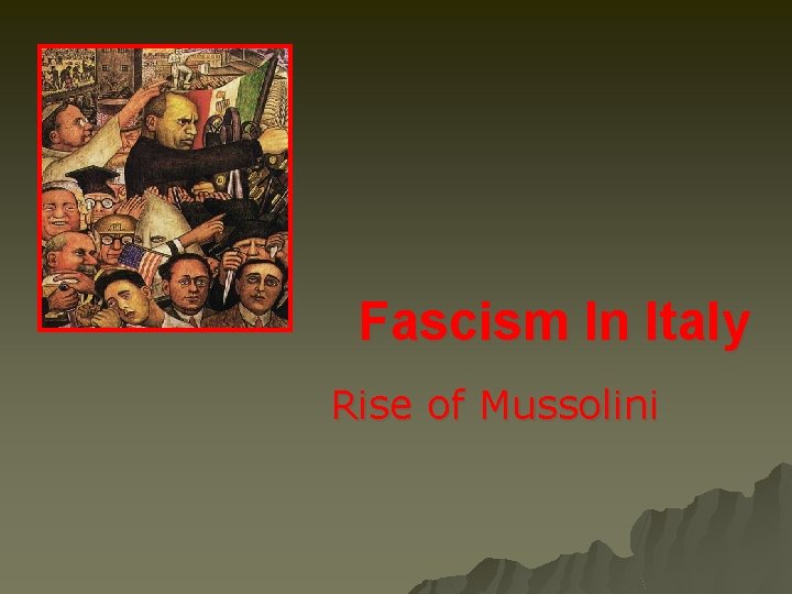 Fascism In Italy Rise of Mussolini 
