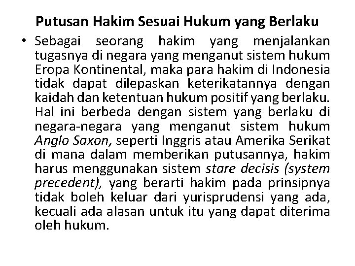 Putusan Hakim Sesuai Hukum yang Berlaku • Sebagai seorang hakim yang menjalankan tugasnya di