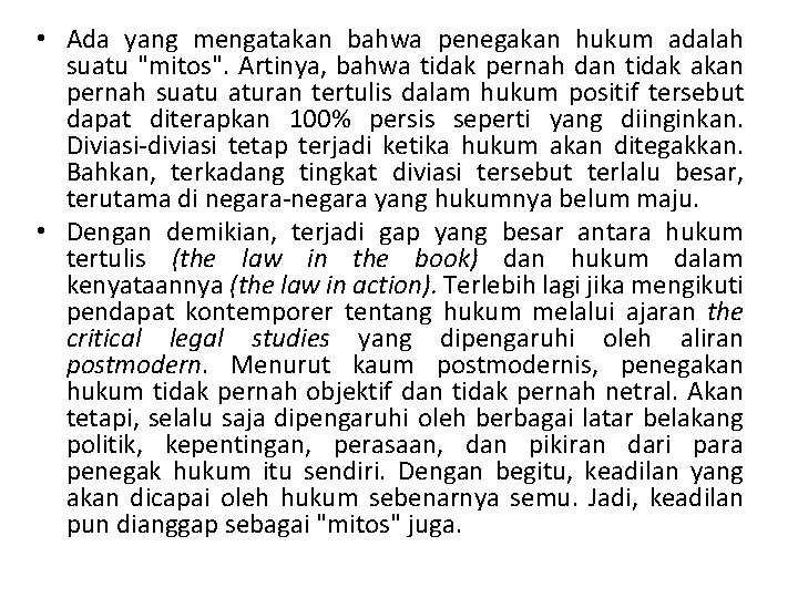 • Ada yang mengatakan bahwa penegakan hukum adalah suatu "mitos". Artinya, bahwa tidak • Ada yang mengatakan bahwa penegakan hukum adalah suatu "mitos". Artinya, bahwa tidak