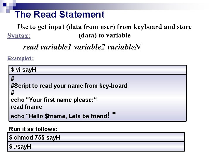 The Read Statement Use to get input (data from user) from keyboard and store