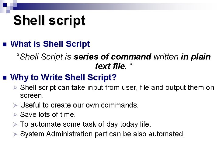 Shell script n n What is Shell Script “Shell Script is series of command
