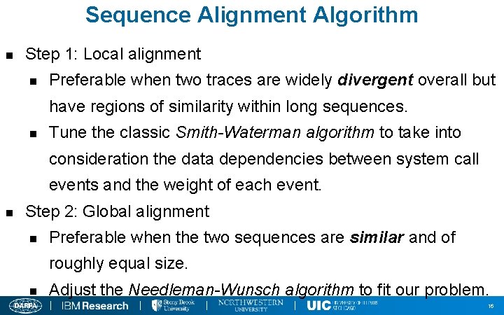 Sequence Alignment Algorithm n Step 1: Local alignment n Preferable when two traces are