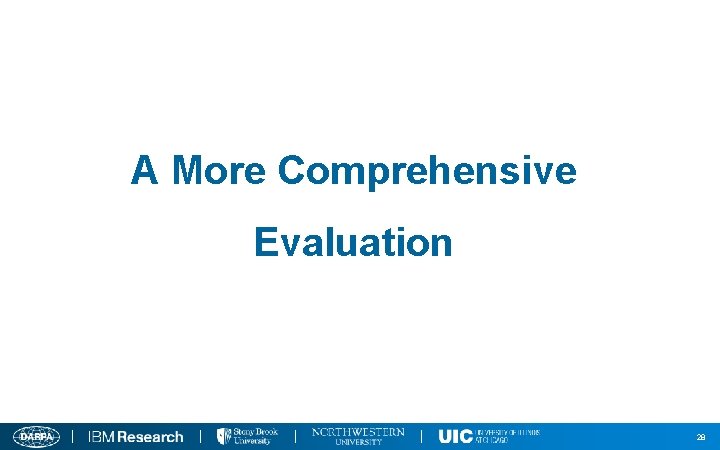 A More Comprehensive Evaluation 28 