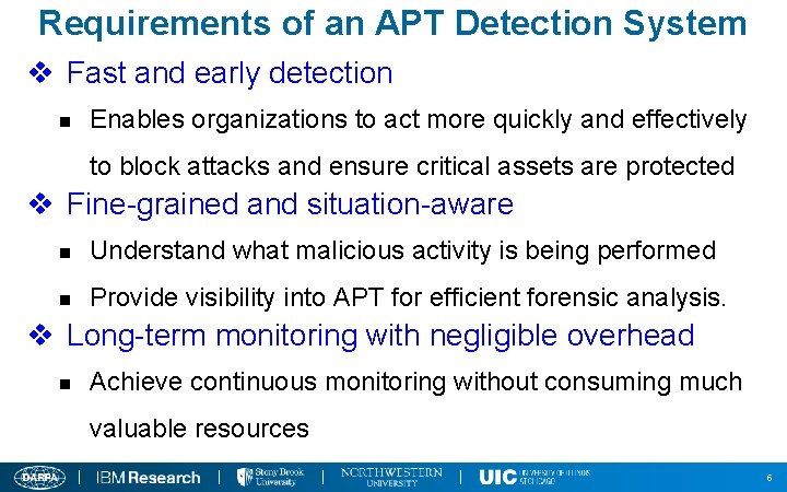 Requirements of an APT Detection System v Fast and early detection n Enables organizations