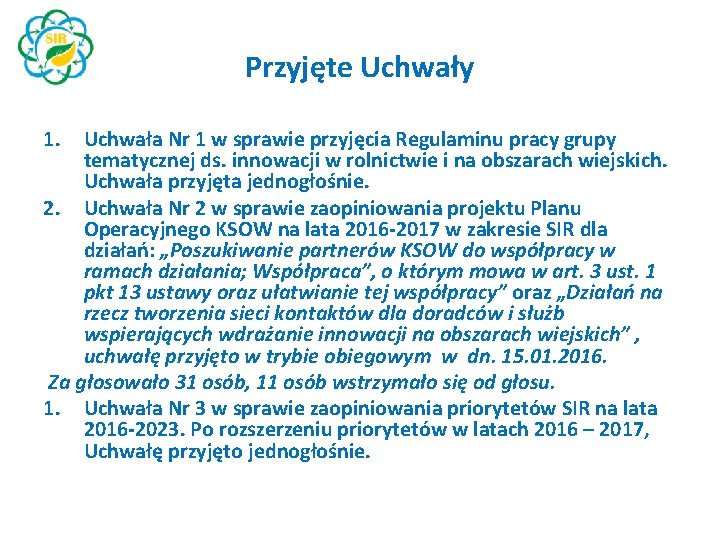 Przyjęte Uchwały 1. Uchwała Nr 1 w sprawie przyjęcia Regulaminu pracy grupy tematycznej ds.