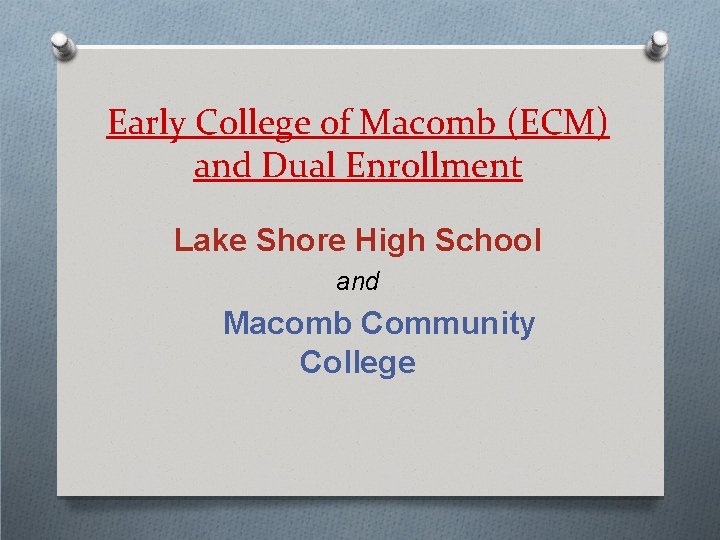 Early College of Macomb (ECM) and Dual Enrollment Lake Shore High School and Macomb