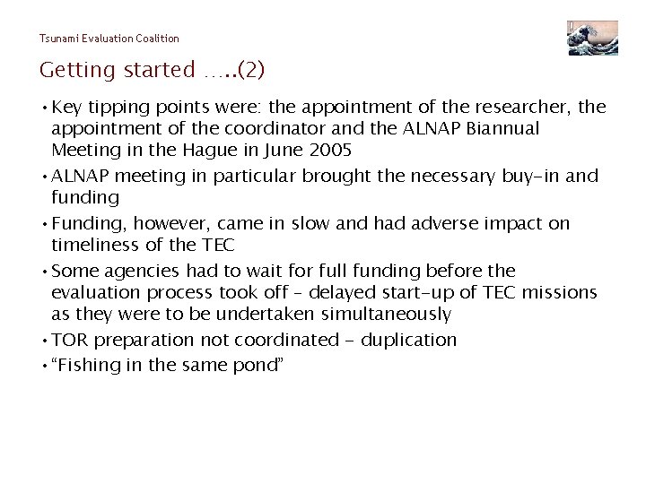 Tsunami Evaluation Coalition Getting started …. . (2) • Key tipping points were: the