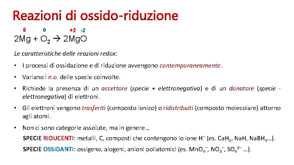 0 0 +2 -2 2 Mg + O 2 2 Mg. O Le caratteristiche