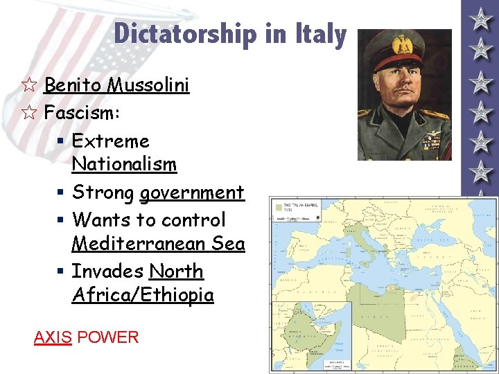 Dictatorship in Italy 5 Benito Mussolini 5 Fascism: § Extreme Nationalism § Strong government