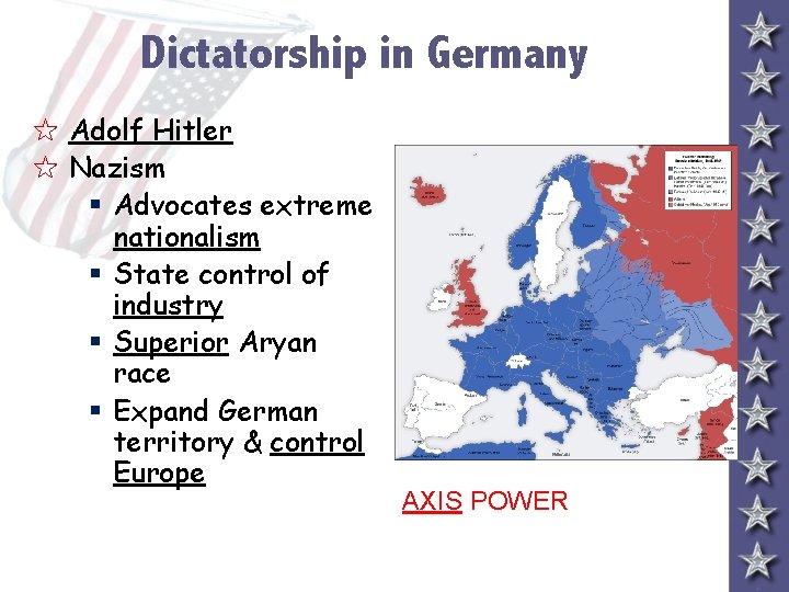 Dictatorship in Germany 5 Adolf Hitler 5 Nazism § Advocates extreme nationalism § State