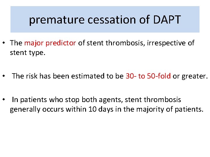 premature cessation of DAPT • The major predictor of stent thrombosis, irrespective of stent