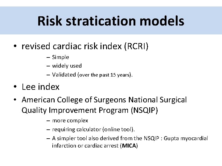 Risk stratication models • revised cardiac risk index (RCRI) – Simple – widely used