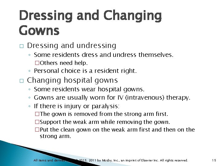 Dressing and Changing Gowns � Dressing and undressing ◦ Some residents dress and undress