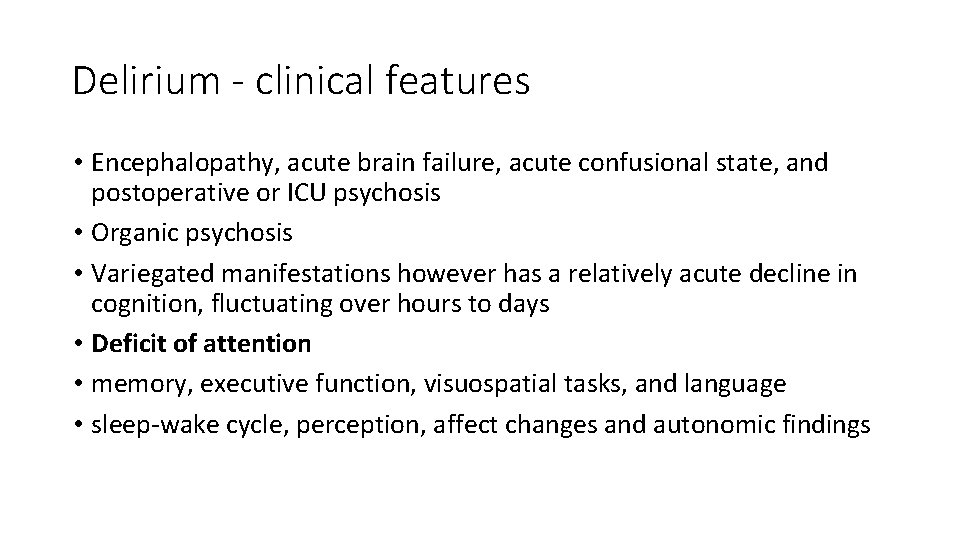 Delirium - clinical features • Encephalopathy, acute brain failure, acute confusional state, and postoperative