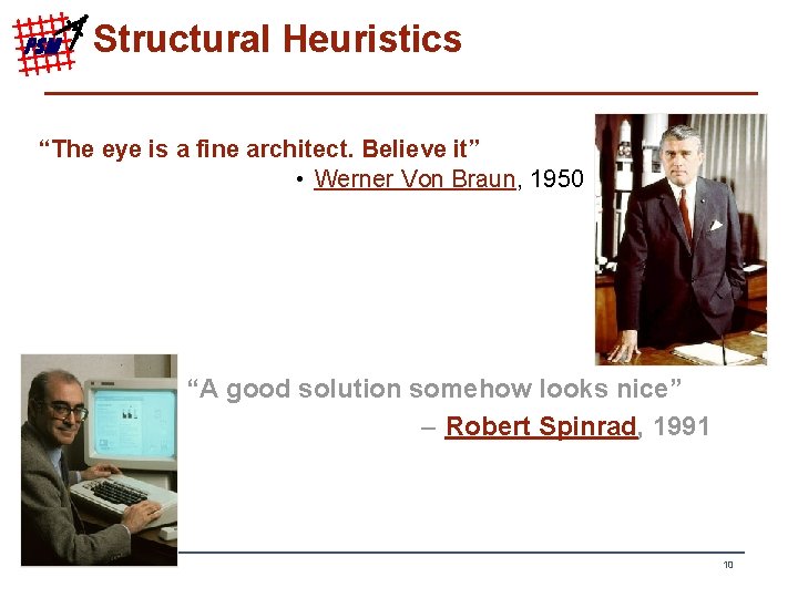 PSM Structural Heuristics “The eye is a fine architect. Believe it” • Werner Von