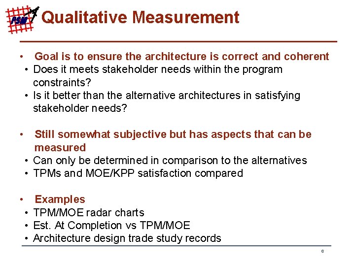 PSM Qualitative Measurement • Goal is to ensure the architecture is correct and coherent