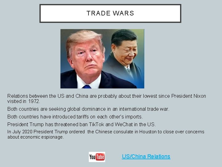 TRADE WARS Relations between the US and China are probably about their lowest since TRADE WARS Relations between the US and China are probably about their lowest since
