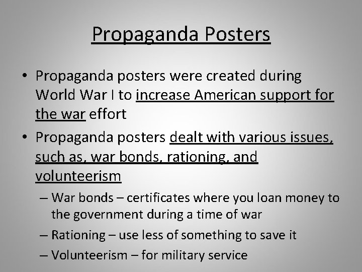 Propaganda Posters • Propaganda posters were created during World War I to increase American