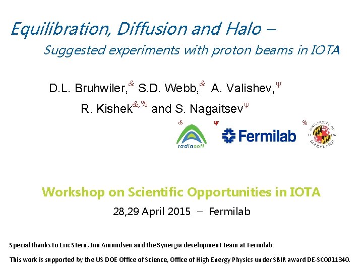 Equilibration, Diffusion and Halo – Suggested experiments with proton beams in IOTA & &
