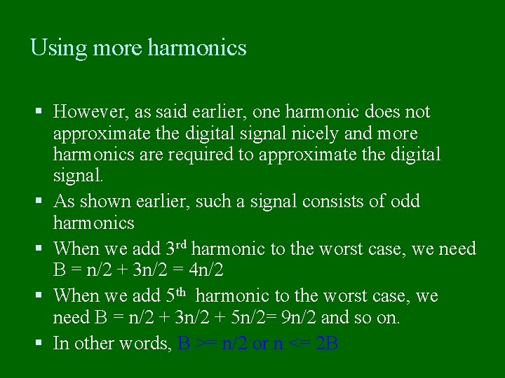 Using more harmonics However, as said earlier, one harmonic does not approximate the digital