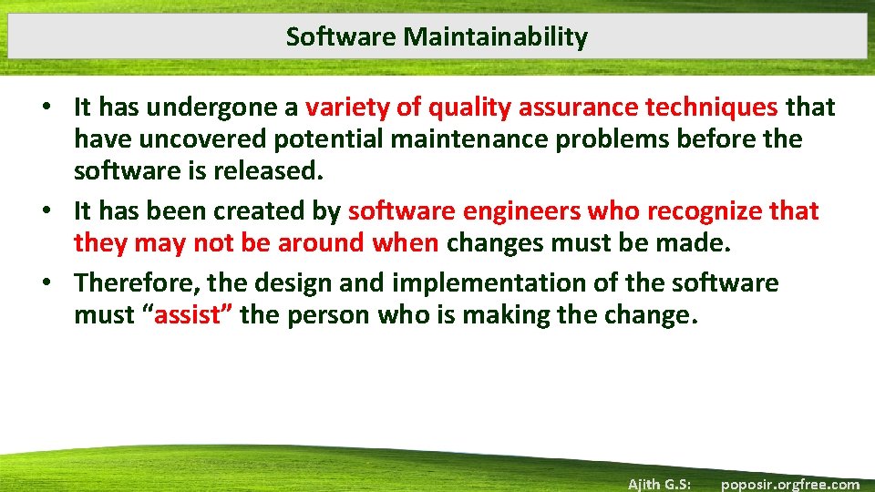 Software Maintainability • It has undergone a variety of quality assurance techniques that have