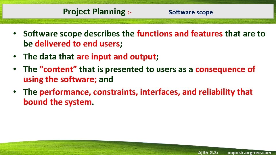 Project Planning : ‐ Software scope • Software scope describes the functions and features