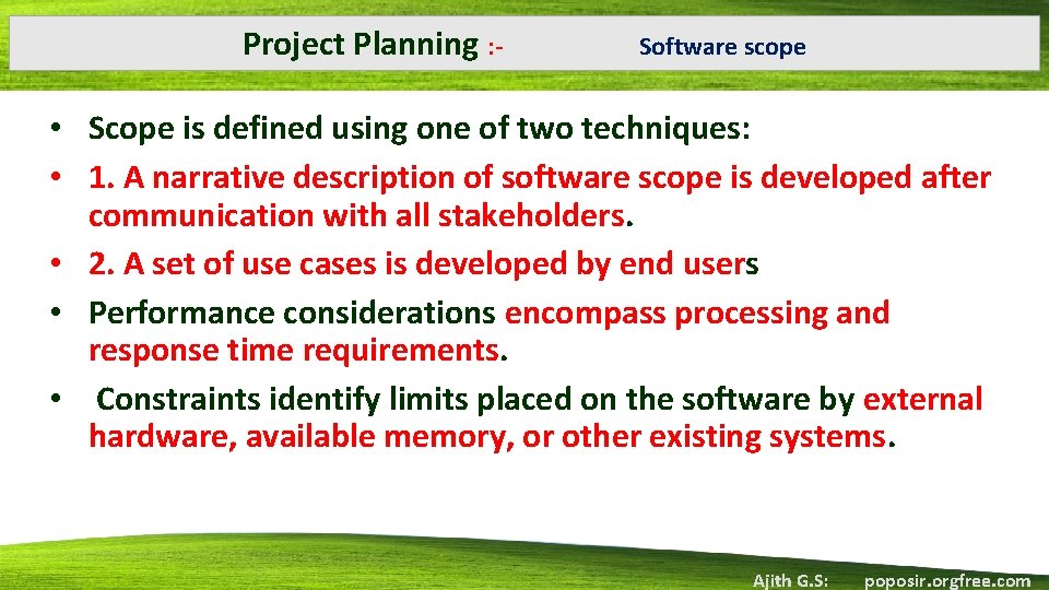 Project Planning : ‐ Software scope • Scope is defined using one of two