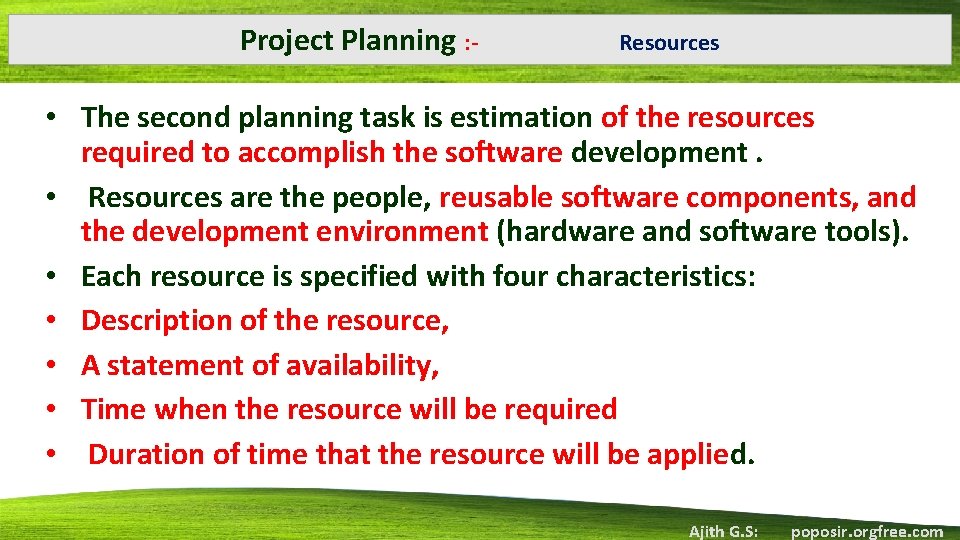 Project Planning : ‐ Resources • The second planning task is estimation of the