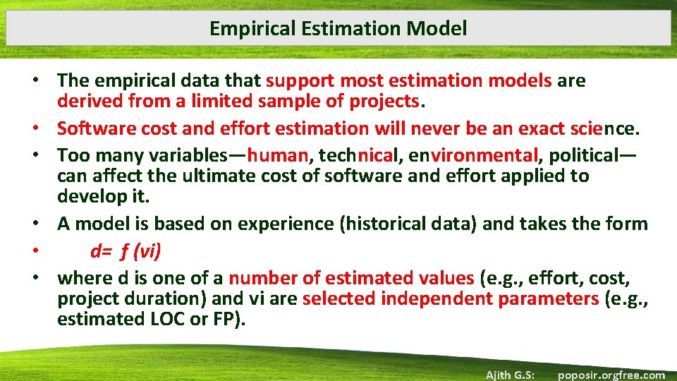Empirical Estimation Model • The empirical data that support most estimation models are derived