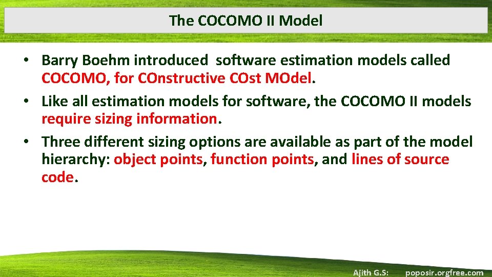 The COCOMO II Model • Barry Boehm introduced software estimation models called COCOMO, for