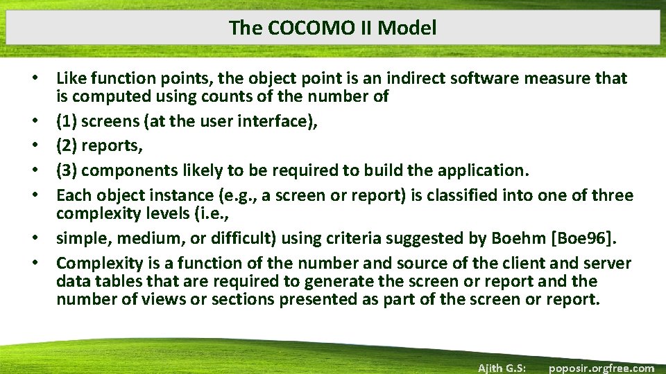 The COCOMO II Model • Like function points, the object point is an indirect