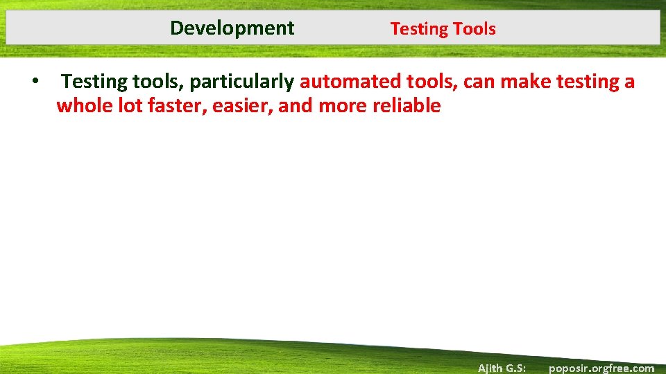 Development Testing Tools • Testing tools, particularly automated tools, can make testing a whole